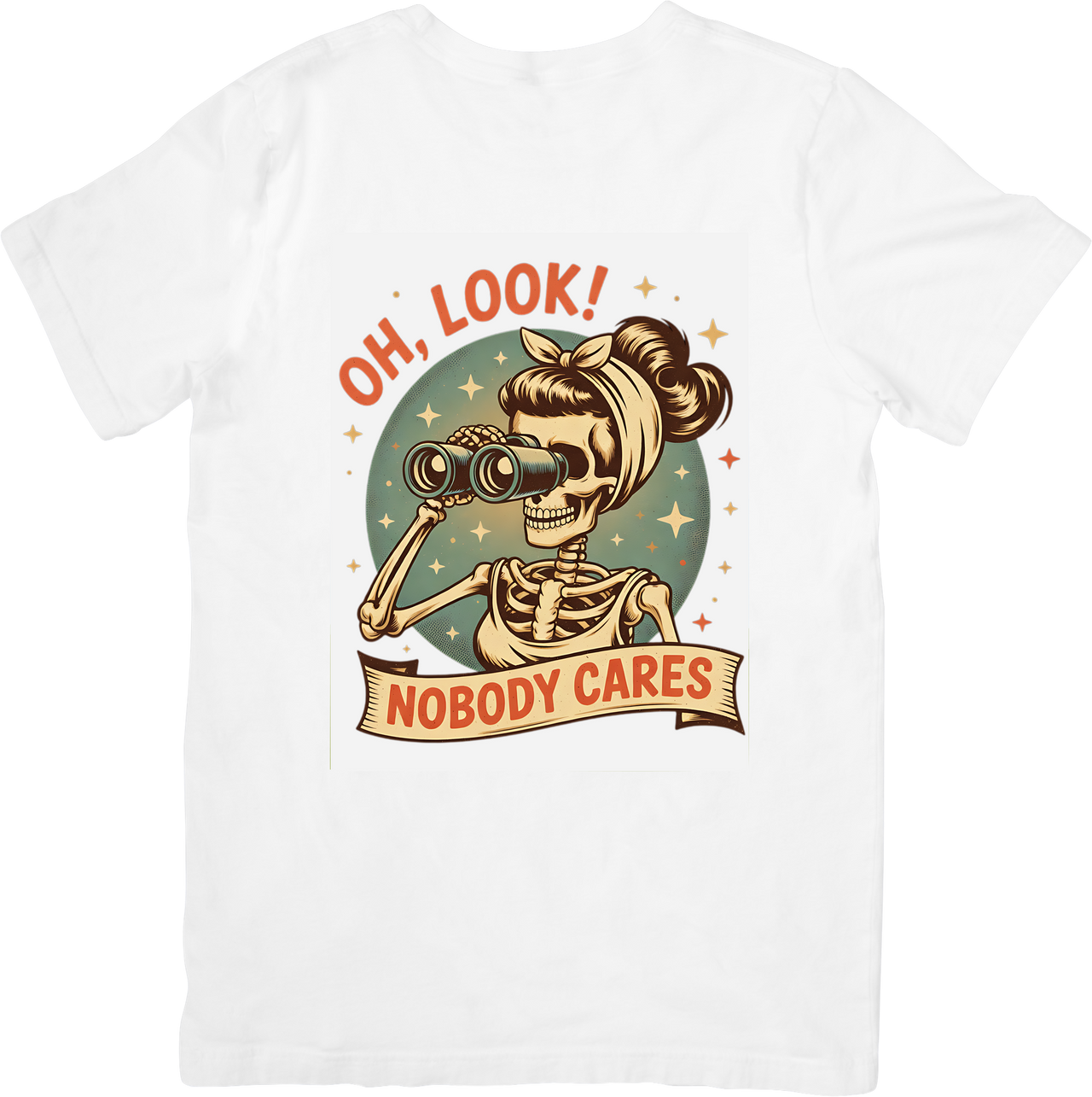 Oh Look Nobody Cares Skeleton T-Shirt | Funny Sarcastic Vintage Graphic Tee