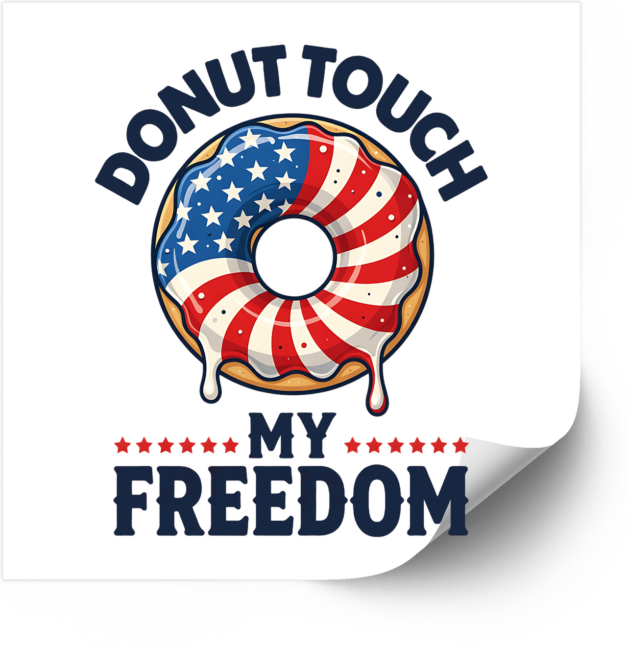 Donut Touch My Freedom Patriotic Sticker | Funny American Donut Vinyl Decal