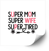 Thumbnail for Super Mom Super Wife Super Tired Sticker | Funny Mom Quote Vinyl Decal | Mother's Day Gift