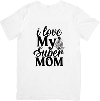 Thumbnail for I Love My Super Mom T-Shirt | Floral Black Script Graphic Tee | Mother's Day Gift